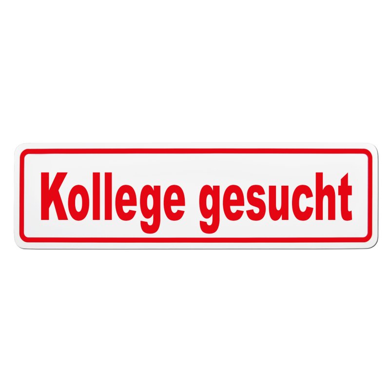 Magnetschild Schild Kollege gesucht
